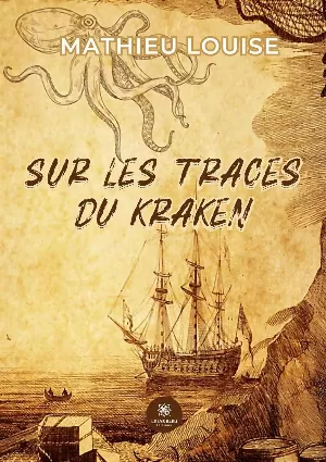 Mathieu Louise - Sur les traces du Kraken